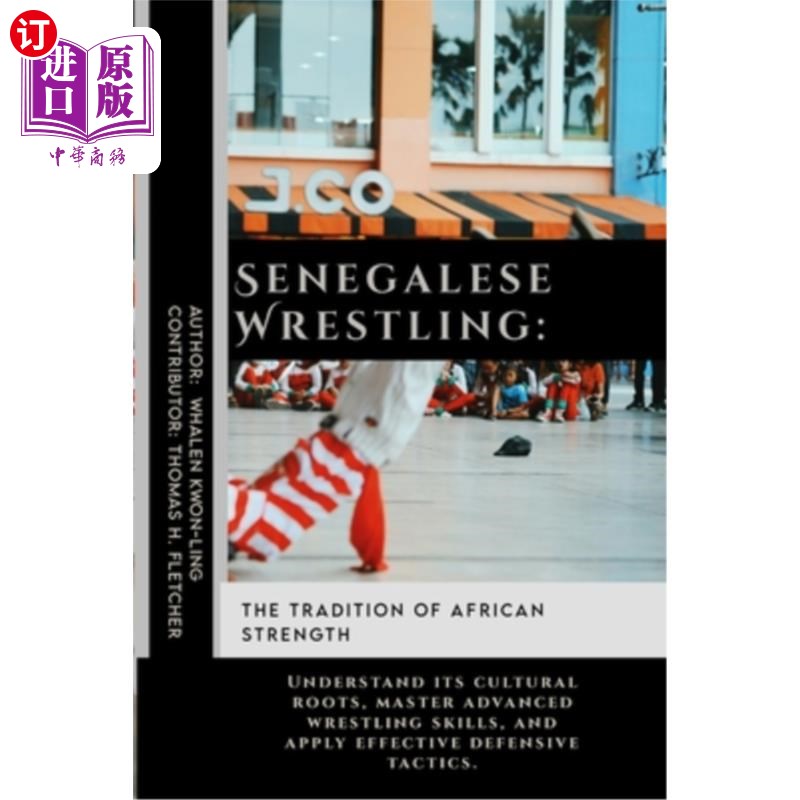 海外直订医药图书Senegalese Wrestling: The Tradition of African Strength: Understand its cultural 塞内加尔摔跤：非洲