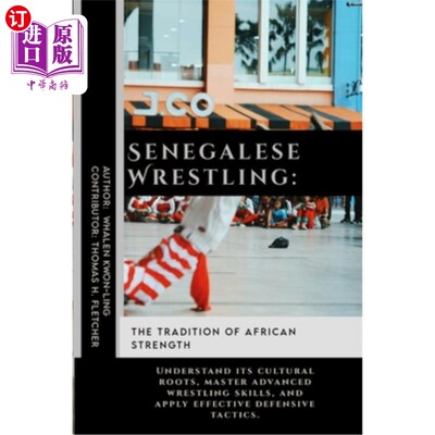 海外直订医药图书Senegalese Wrestling: The Tradition of African Strength: Understand its cultural 塞内加尔摔跤：非洲