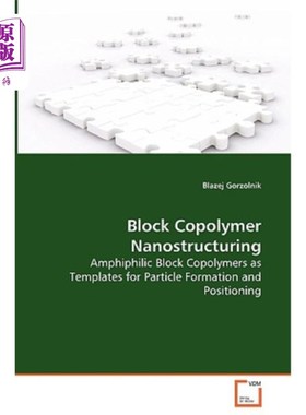 海外直订Block Copolymer Nanostructuring - Amphiphilic Block Copolymers as Templates for  嵌段共聚物纳米结构-两亲性