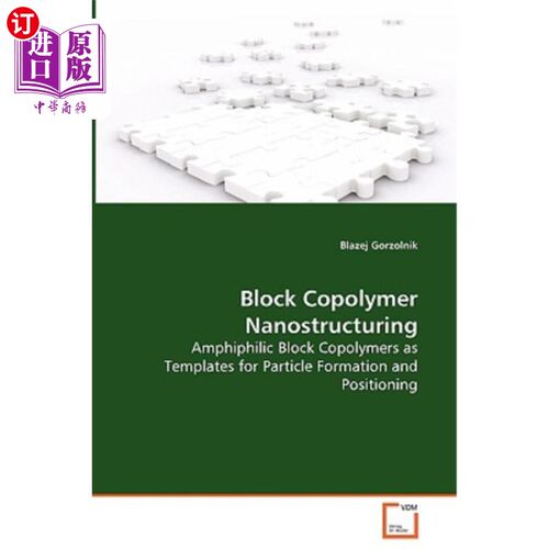 海外直订Block Copolymer Nanostructuring - Amphiphilic Block Copolymers as Templates for  嵌段共聚物纳米结构-两亲性