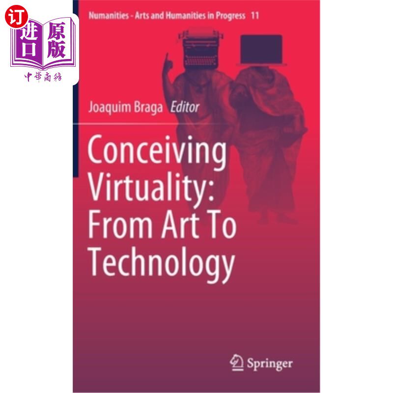 海外直订Conceiving Virtuality: From Art to Technology 构思虚拟:从艺术到技术