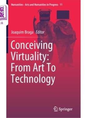海外直订Conceiving Virtuality: From Art to Technology 构思虚拟:从艺术到技术