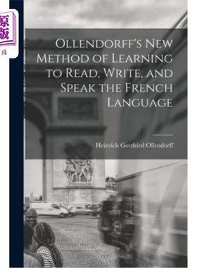 海外直订Ollendorff's New Method of Learning to Read, Write, and Speak the French Languag 奥伦多夫学习读、写和说法语