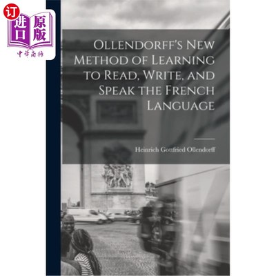 海外直订Ollendorff's New Method of Learning to Read, Write, and Speak the French Languag 奥伦多夫学习读、写和说法语