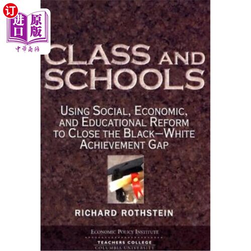 海外直订Class and Schools: Using Social, Economic, and Educational Reform to Close the B 阶级和学校:利用社会、经济
