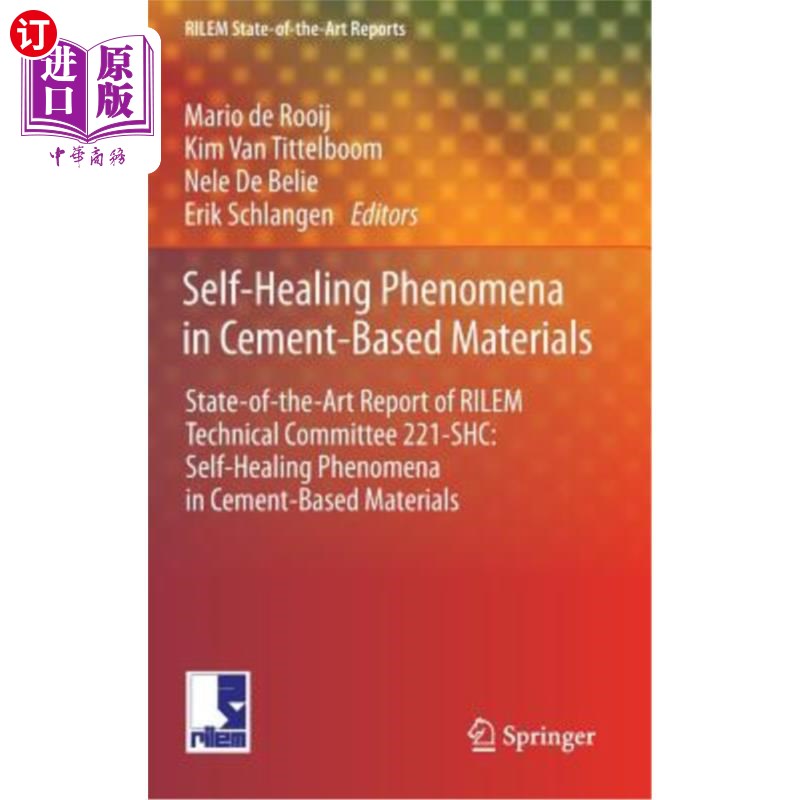 海外直订Self-Healing Phenomena in Cement-Based Materials: State-Of-The-Art Report of Ril水泥基材料中的自愈现象:Ril