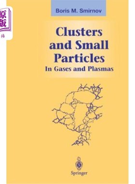 海外直订Clusters and Small Particles: In Gases and Plasmas 团簇和小粒子：在气体和等离子体中