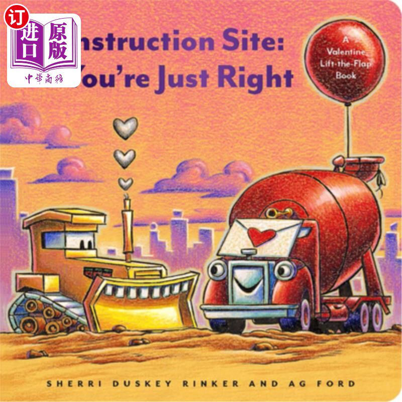 海外直订Construction Site: You're Just Right: A Valentine Lift-The-Flap Book 《你是对的:一本情人节活页书》