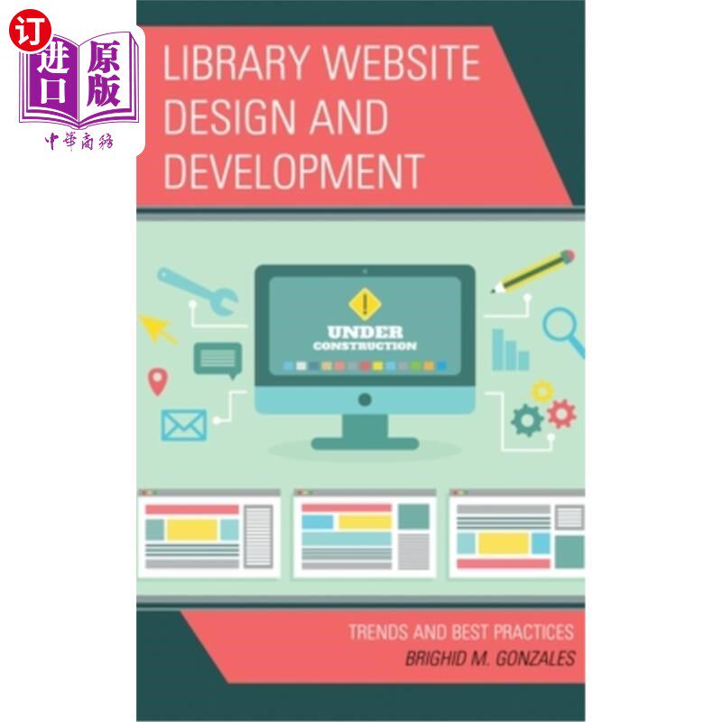 海外直订Library Website Design and Development: Trends and Best Practices 图书馆网站设计与开发：趋势与最佳实践