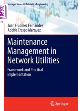 海外直订Maintenance Management in Network Utilities: Framework and Practical Implementat 网络公用事业的维护管理:框架与