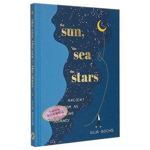 现货 太阳 海洋和星星 英文原版 The Sun the Sea and the Stars Iulia Bochis 古老智慧的治愈之旅 自我提升【中商原版】