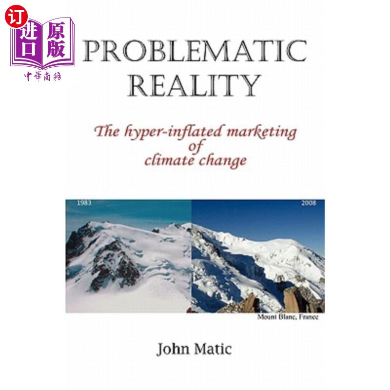 海外直订Problematic Reality: The hyper-inflated marketing of climate change