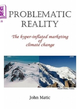 海外直订Problematic Reality: The hyper-inflated marketing of climate change