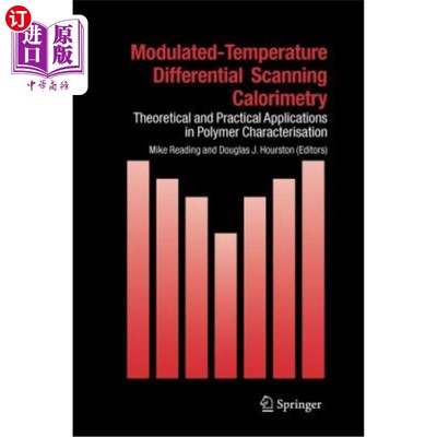 海外直订Modulated Temperature Differential Scanning Calorimetry: Theoretical and Practic 调温差示扫描量热法:聚合物表征