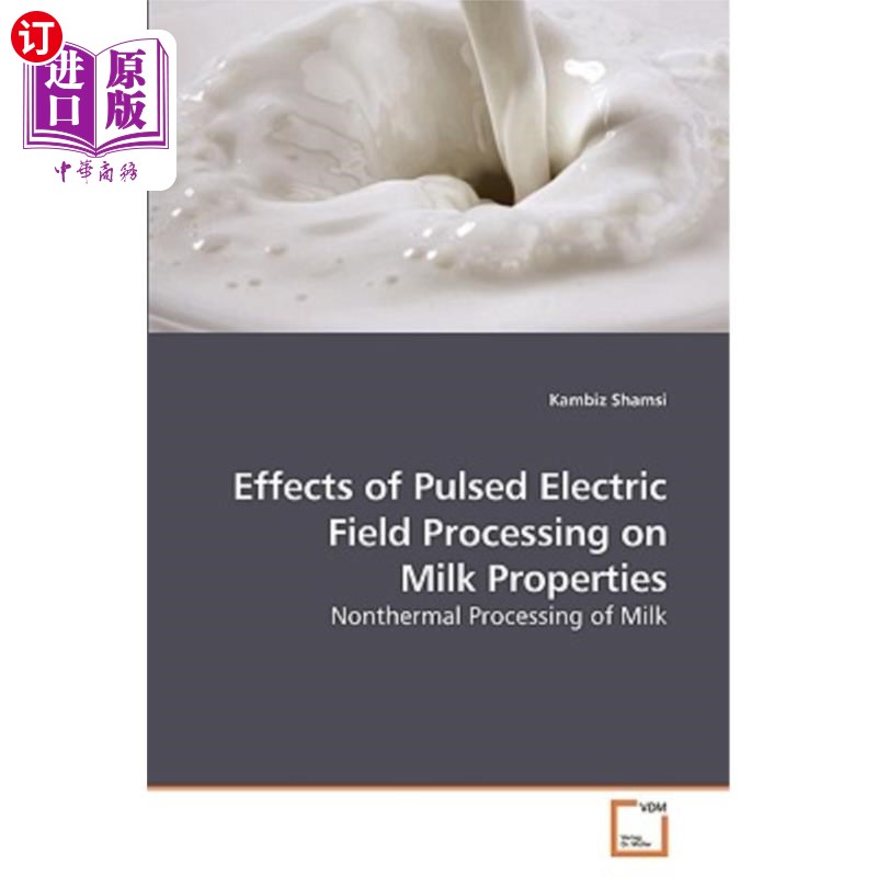 海外直订Effects of Pulsed Electric Field Processing on Milk Properties 脉冲电场处理对牛奶性能的影响