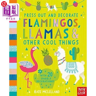 海外直订Press Out and Decorate: Flamingos, Llamas and Ot... 压制和装饰:火烈鸟，羊驼和其他很酷的东西