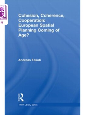 海外直订Cohesion, Coherence, Cooperation: European Spati... 衔接、连贯、合作:欧洲空间规划走向成熟?