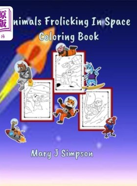海外直订Animals Frolicking In Space Coloring Book: Best enjoyed by ages 6 and older Imag 动物在太空嬉戏填色书：最适