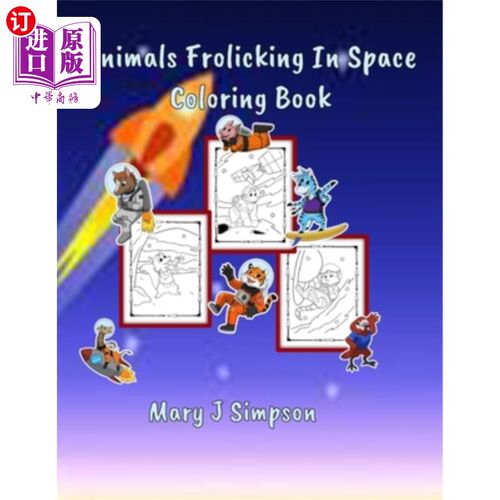 海外直订Animals Frolicking In Space Coloring Book: Best enjoyed by ages 6 and older Imag 动物在太空嬉戏填色书：最适