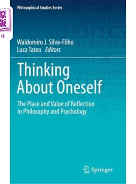 海外直订Thinking about Oneself: The Place and Value of Reflection in Philosophy and Psyc 自我思考:反思在哲学和心理
