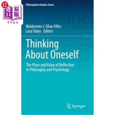 海外直订Thinking about Oneself: The Place and Value of Reflection in Philosophy and Psyc 自我思考:反思在哲学和心理
