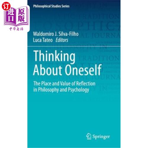海外直订Thinking about Oneself: The Place and Value of Reflection in Philosophy and Psyc 自我思考:反思在哲学和心理