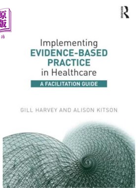 海外直订医药图书Implementing Evidence-Based Practice in Healthcare: A Facilitation Guide 在医疗保健中实施循证实践：