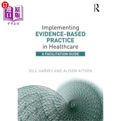 海外直订医药图书Implementing Evidence-Based Practice in Healthcare: A Facilitation Guide 在医疗保健中实施循证实践：