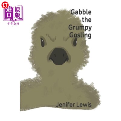 海外直订Gabble the Grumpy Gosling 脾气暴躁的小鹅叽叽喳喳