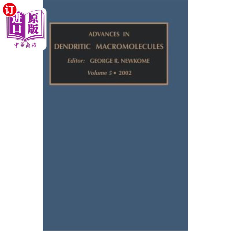 海外直订Advances in Dendritic Macromolecules: Volume 5 树突状大分子研究进展:第5卷