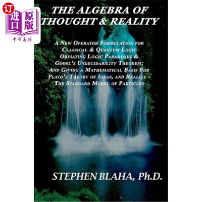 海外直订The Algebra of Thought & Reality: A New Operator Formulation for Classical & Qua 思想与现实代数：经典与量子