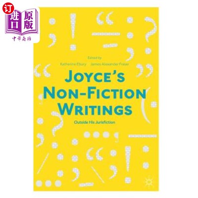 海外直订Joyce's Non-Fiction Writings: Outside His Jurisfiction 乔伊斯的非小说作品：“法律小说之外”
