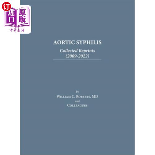 海外直订医药图书Aortic Syphilis: Collected Reprints (2009-2022): Collected Reprints (1977-2019) 梅毒性主动脉炎：重