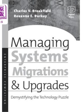 海外直订Managing Systems Migrations and Upgrades: Demystifying the Technology Puzzle 管理系统迁移和升级：解开技术之