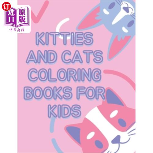 海外直订kitties and cats coloring books for kids: cat coloring book for girls and boys f kitties an