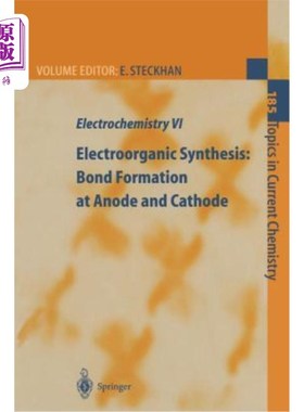 海外直订Electrochemistry VI: Electroorganic Synthesis: Bond Formation at Anode and Catho 电化学六：有机电合成：阳极
