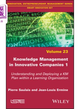 海外直订Knowledge Management in Innovative Companies 1: Understanding and Deploying a Km 创新型公司的知识管理1：在