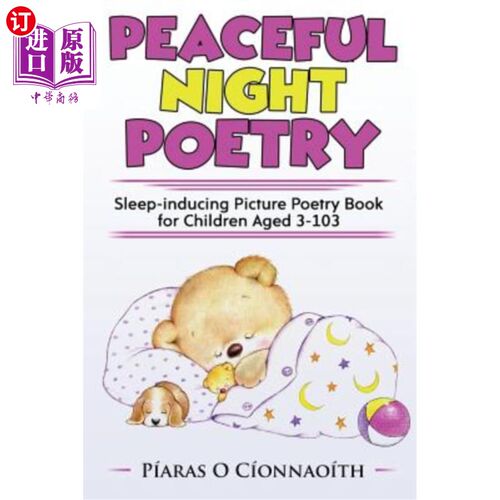 海外直订Peaceful Night Poetry: Sleep-inducing Picture Poetry Book for Children Aged 3-10 《平安夜诗集：3-103岁儿童
