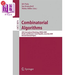 海外直订Combinatorial Algorithms: 20th International Workshop, Iwoca 2009, Hradec Nad Mo 组合算法：第20届国际研讨会