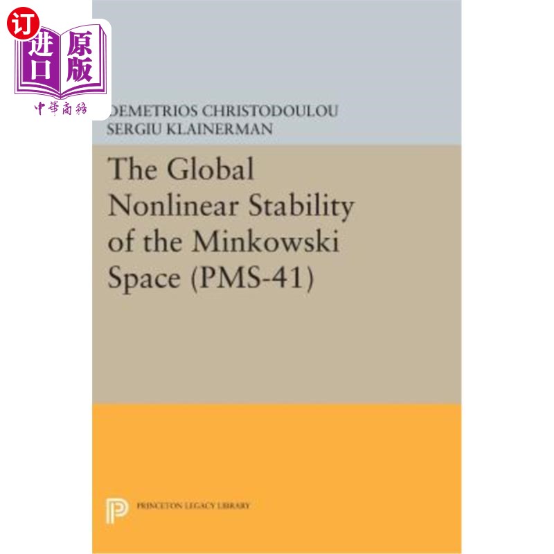 海外直订The Global Nonlinear Stability of the Minkowski Space(Pms-41)闵可夫斯基空间的全局非线性稳定性（Pms-41）