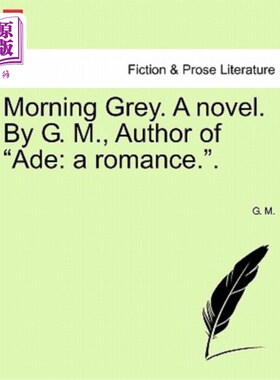 海外直订Morning Grey. a Novel. by G. M., Author of 