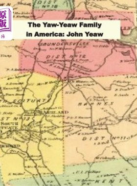 海外直订The Yaw-Yeaw Family in America: Descendents of John Yeaw and Elizabeth Smith 美国的Yeaw家族:John