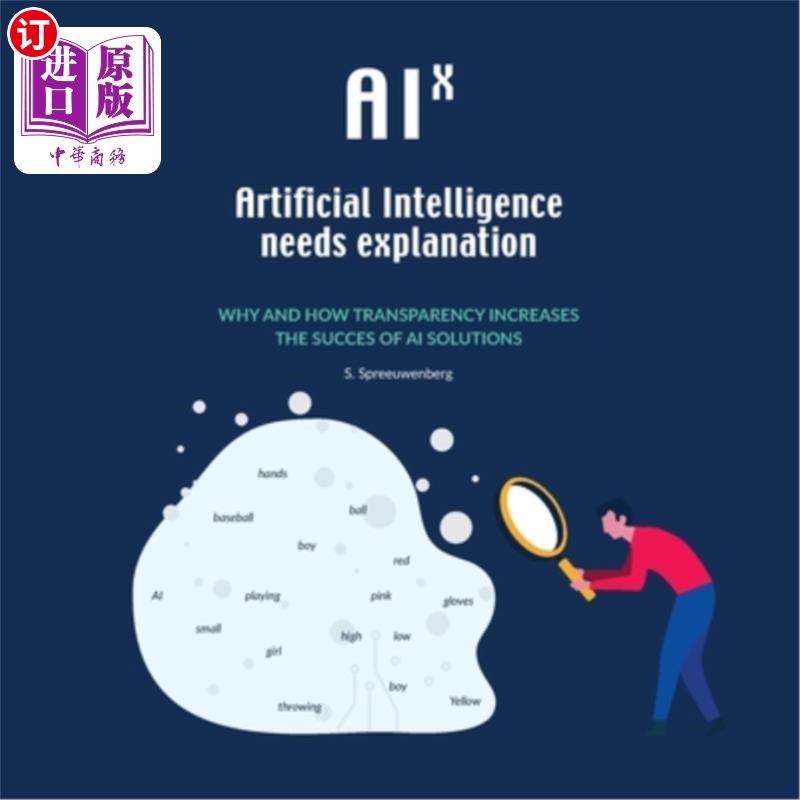 海外直订AIX: Artificial Intelligence needs eXplanation: Why and how transparency increas AIX：人工智能需要解释：透