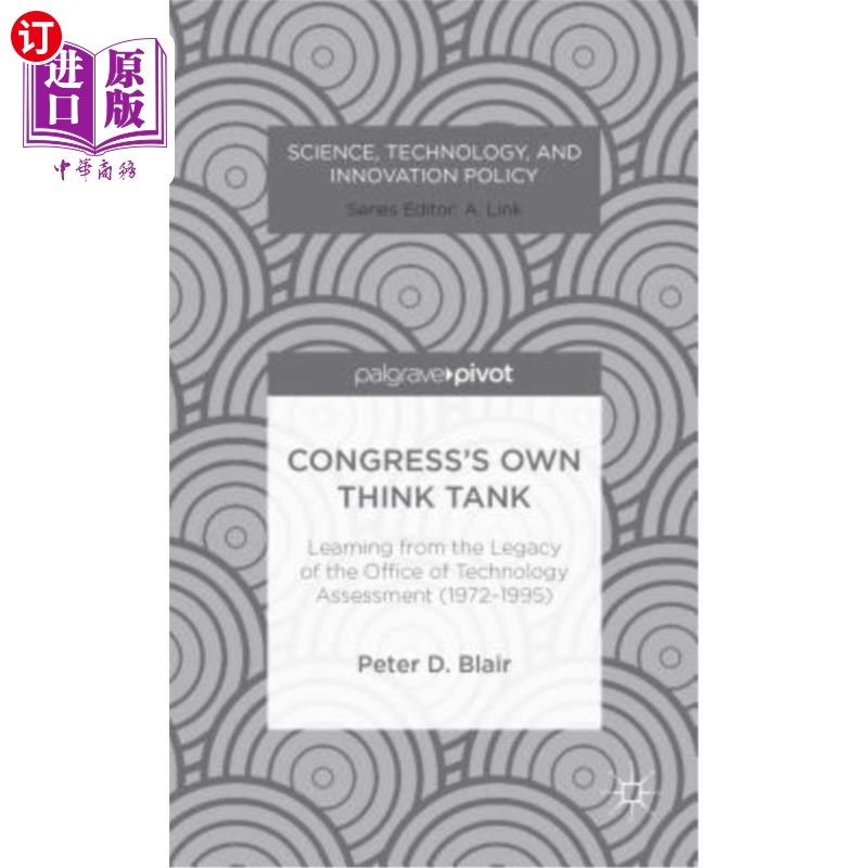 海外直订Congress's Own Think Tank: Learning from the Legacy of the Office of Technology  国会自己的智库:从技术评估