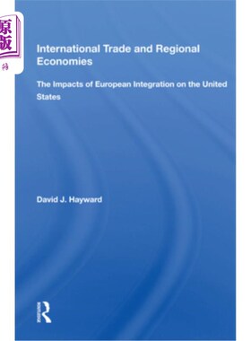 海外直订International Trade and Regional Economies: The Impacts of European Integration  国际贸易和区域经济:欧洲一