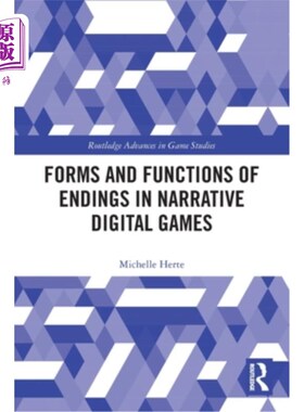 海外直订Forms and Functions of Endings in Narrative Digital Games 叙述型数字游戏结尾的形式与功能