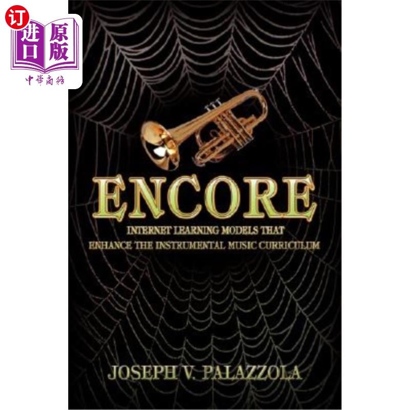 海外直订Encore: Internet Learning Models That Enhance the Instrumental Music Curriculum