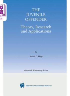 海外直订The Juvenile Offender: Theory, Research and Applications 少年犯：理论、研究与应用
