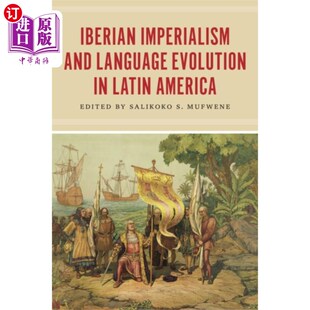 语言演变 Language Evolution and La... 海外直订Iberian 伊比利亚帝国主义与拉丁美洲 Imperialism