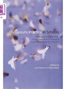 海外直订医药图书Therapeutic Practice in Schools: Working with the Child Within: A Clinical Workb 学校的治疗实践:与